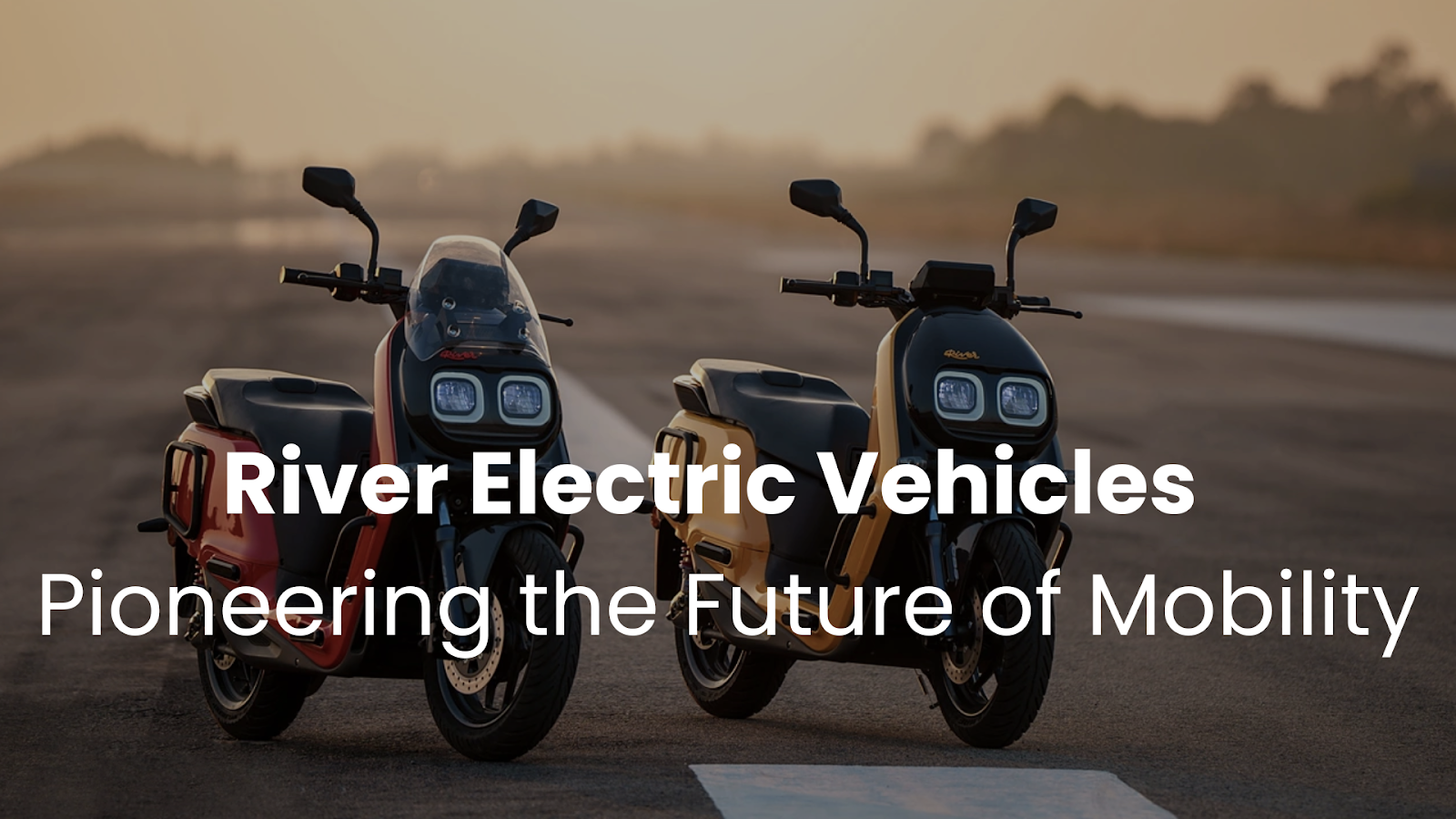 Why River Electric Vehicles are the Future of Mobility