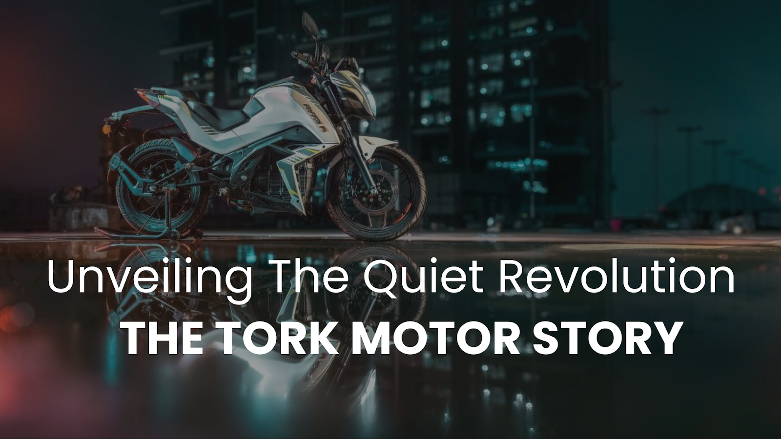 The Power of Silence: Unveiling the Quiet Revolution of Tork Motor EV