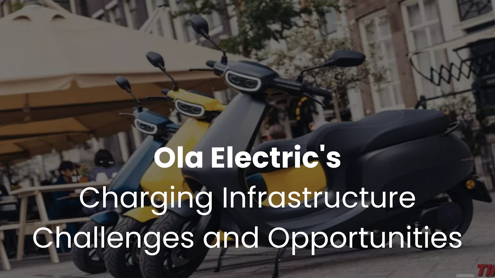 Ola Electric's Charging Infrastructure: Challenges and Opportunities