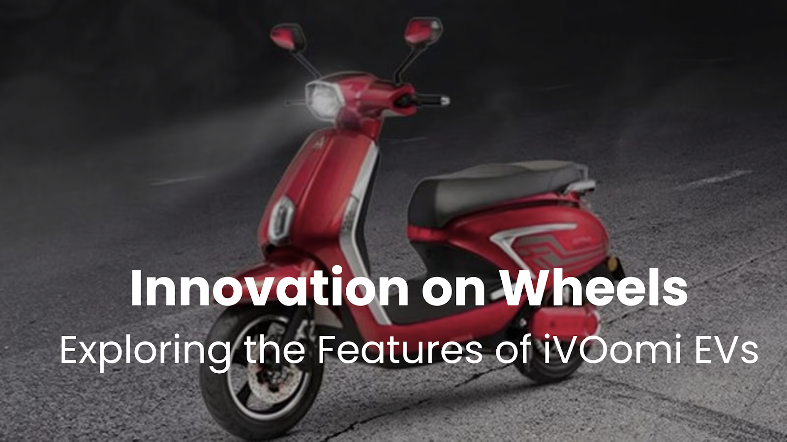 Innovation on Wheels: Exploring the Features of iVoomi ev