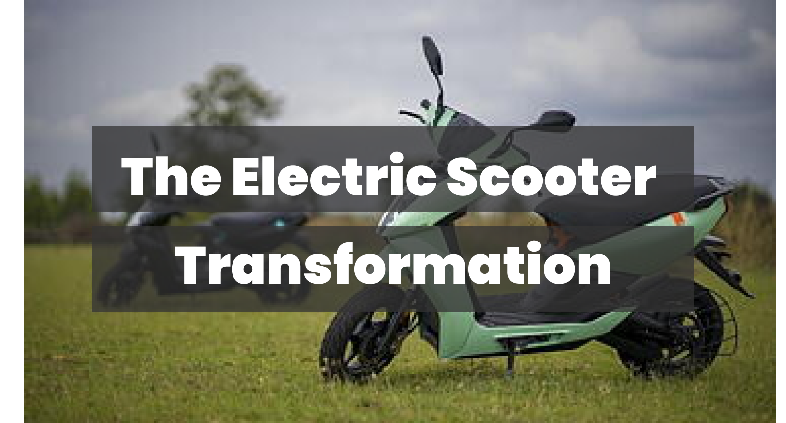 From Gasoline to Electric: Why EV Scooters are Here to Stay