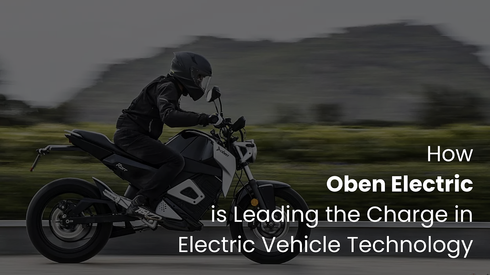 How Oben Electric is Leading the Charge in Electric Vehicle Technology