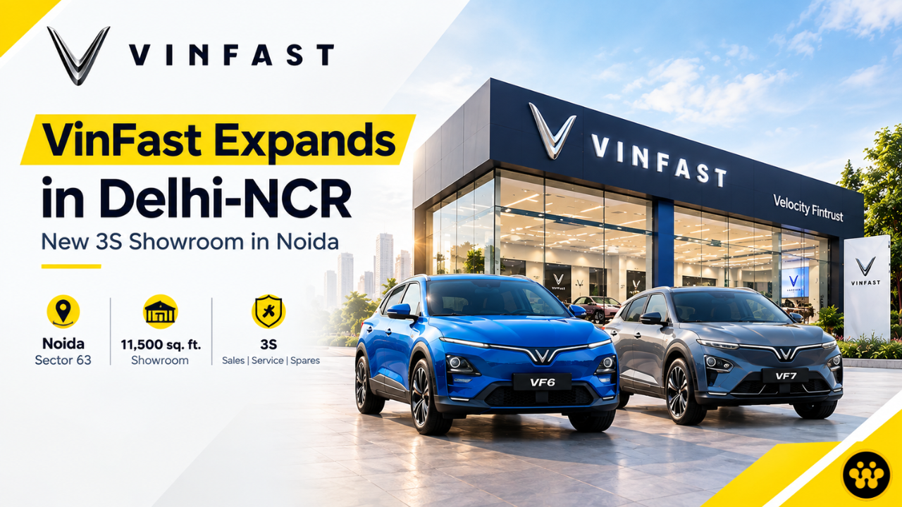 VinFast Expands in Delhi-NCR: Velocity Fintrust Launches Massive 3S EV Showroom in Noida