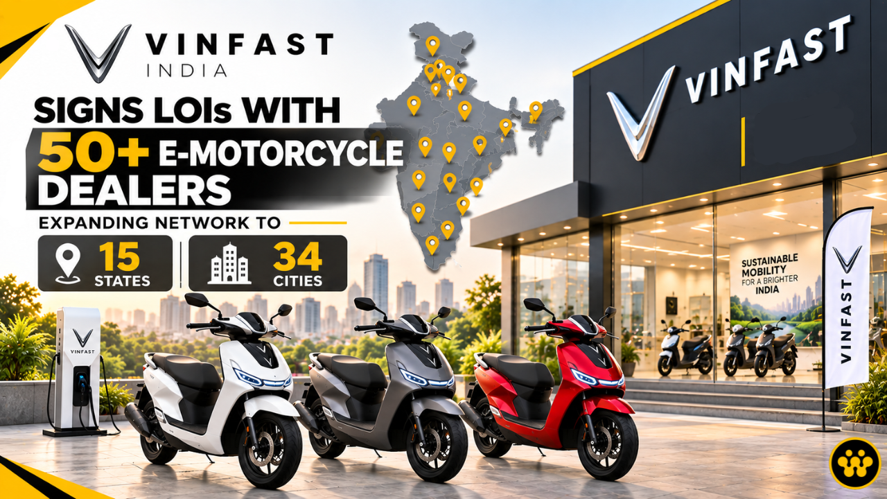 VinFast India Signs LOIs with 50+ E-Motorcycle Dealers, Expanding Network to 15 States and 34 Cities