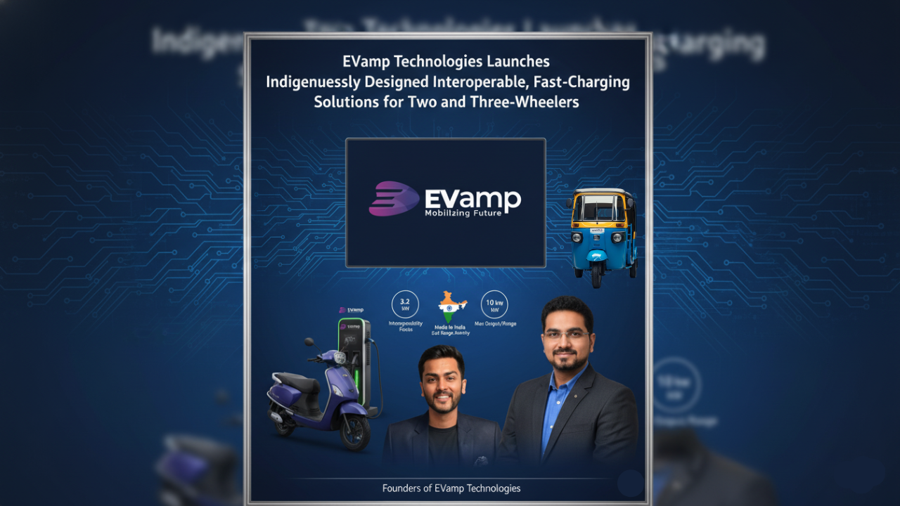 EVamp Technologies Launches Indigenous LECCS Fast Chargers to End Range Anxiety for India's 2W & 3W EV Market